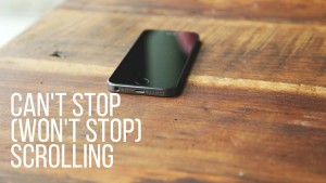 Can't Stop(Won't Stop)Scrolling